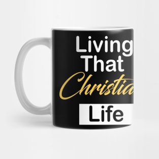 Living that christian life Mug